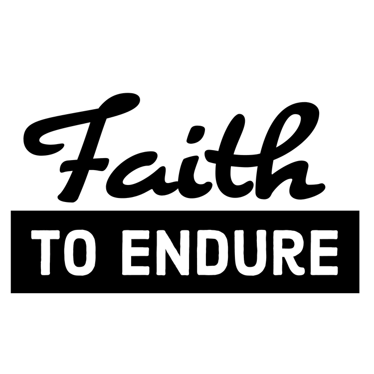 Faith to Endure Collection