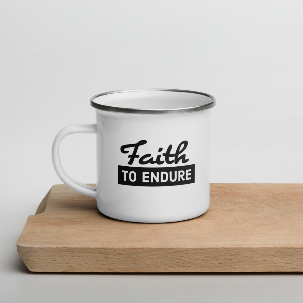 Faith to Endure Enamel Mug