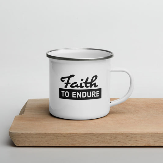 Faith to Endure Enamel Mug