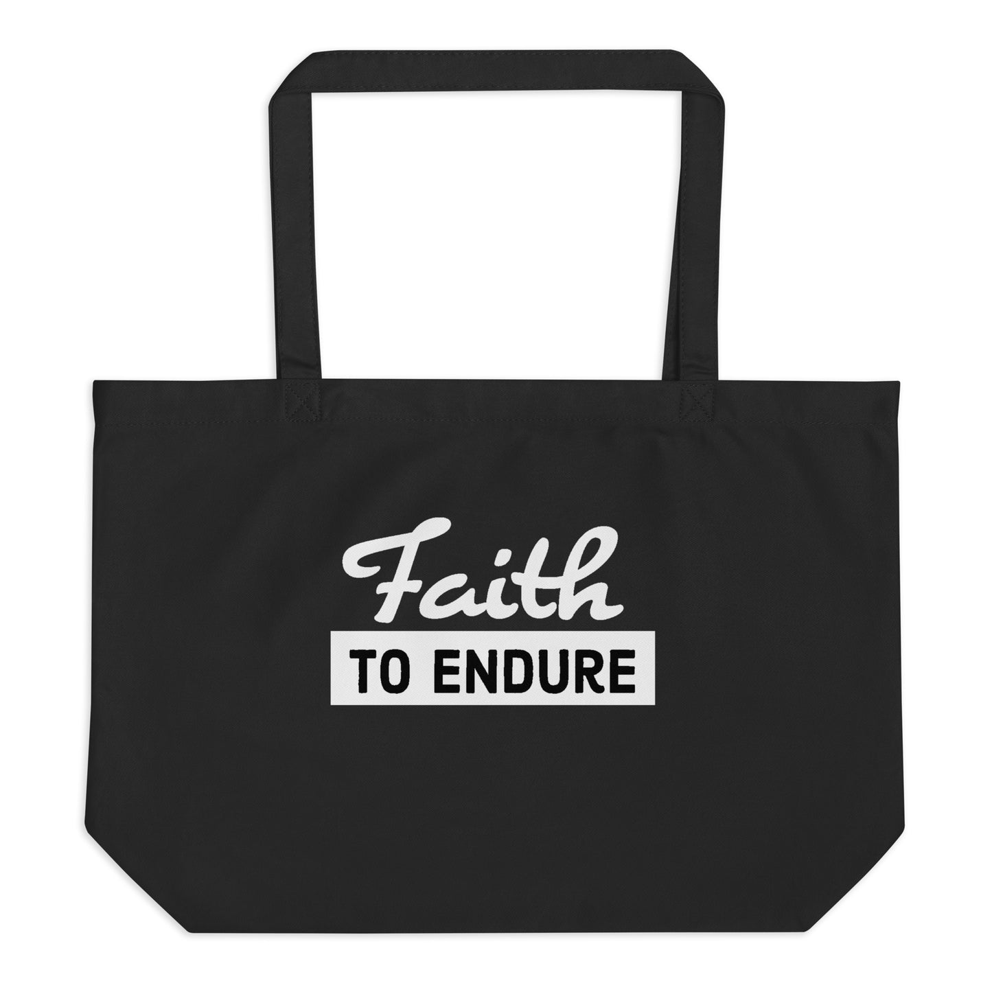 Faith to Endure Large organic tote bag