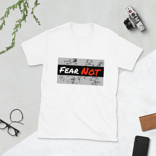 Fear Not Short-Sleeve Unisex T-Shirt