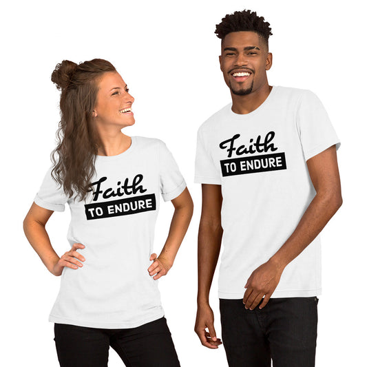 Faith to Endure Short-Sleeve Unisex T-Shirt